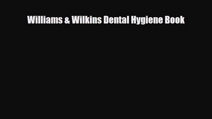 [PDF] Williams & Wilkins Dental Hygiene Book [Download] Full Ebook