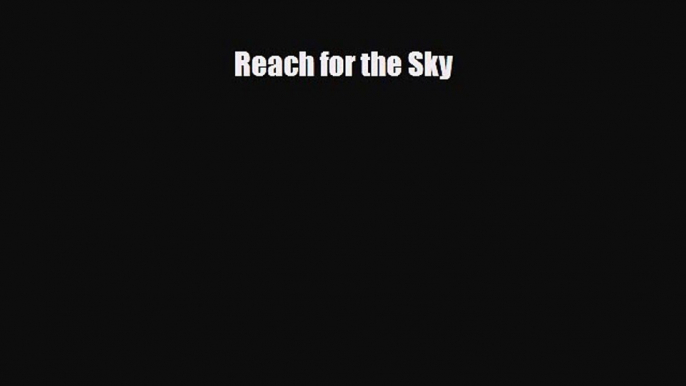 [PDF] Reach for the Sky [Download] Online