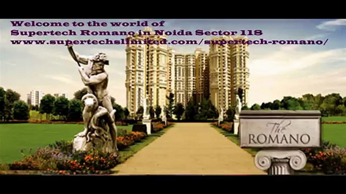 Supertech Romano, Supertech Romano in Noida Sector 118