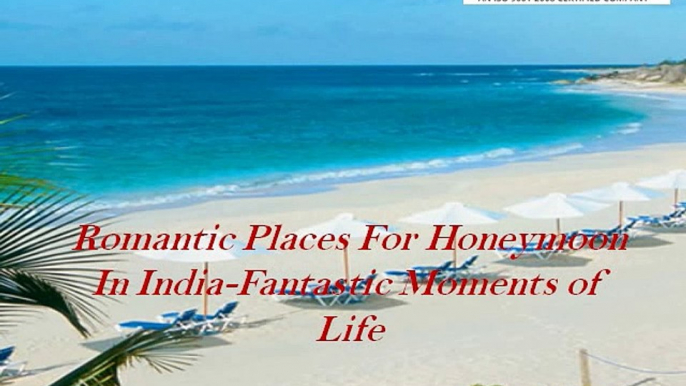 Romantic Places For Honeymoon In India-Fantastic Moments of