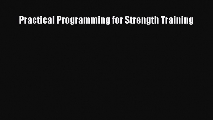 PDF Practical Programming for Strength Training  EBook