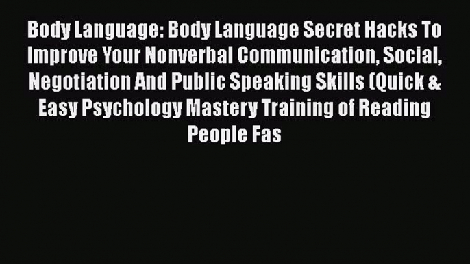 [PDF] Body Language: Body Language Secret Hacks To Improve Your Nonverbal Communication Social