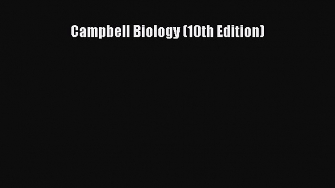 Download Campbell Biology (10th Edition) PDF Free