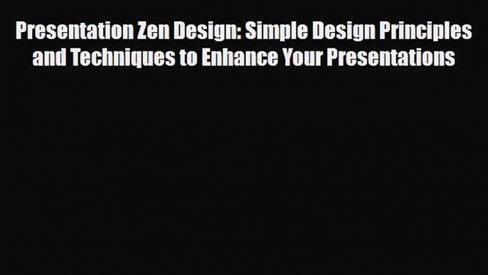 PDF Presentation Zen Design: Simple Design Principles and Techniques to Enhance Your Presentations