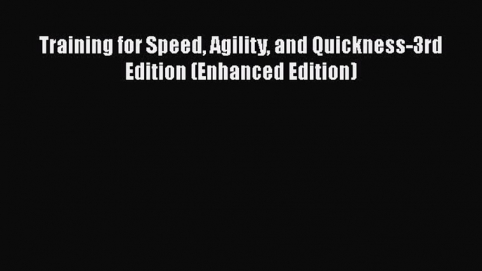 PDF Training for Speed Agility and Quickness-3rd Edition (Enhanced Edition)  EBook