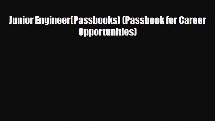 Download Junior Engineer(Passbooks) (Passbook for Career Opportunities) Read Online