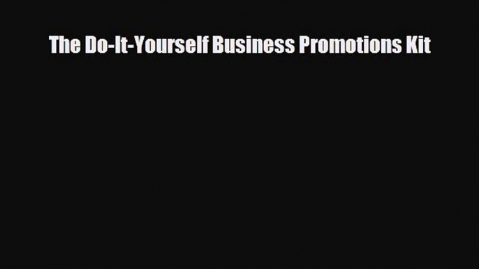 Download The Do-It-Yourself Business Promotions Kit PDF Book Free