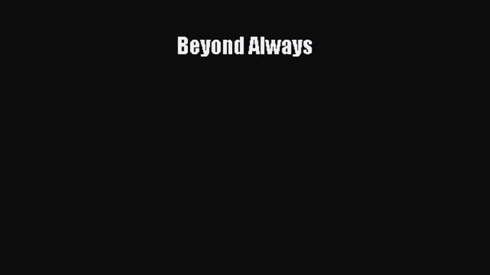 Read Beyond Always Ebook Free