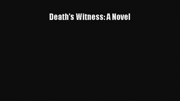 Read Death's Witness: A Novel Ebook Free