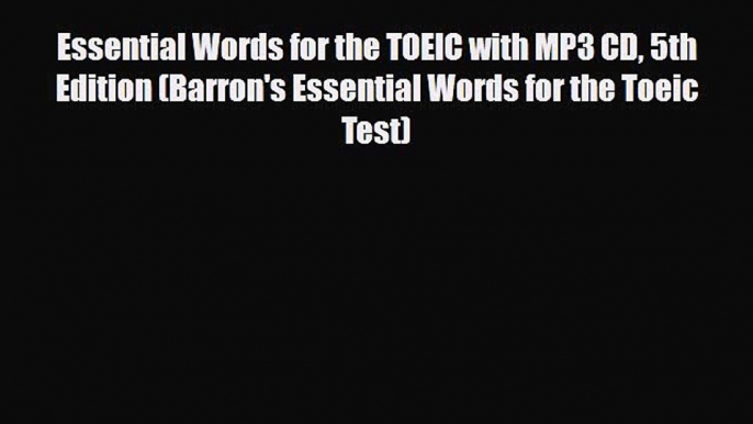 PDF Essential Words for the TOEIC with MP3 CD 5th Edition (Barron's Essential Words for the