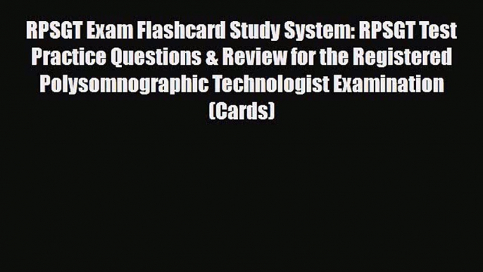 Download RPSGT Exam Flashcard Study System: RPSGT Test Practice Questions & Review for the