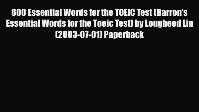 PDF 600 Essential Words for the TOEIC Test (Barron's Essential Words for the Toeic Test) by