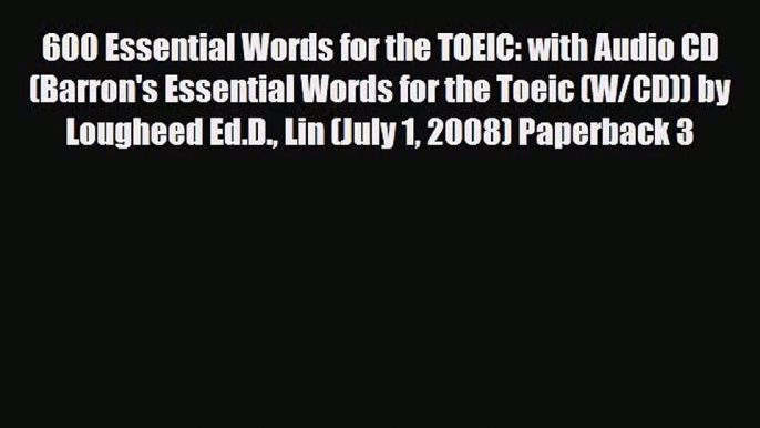 Download 600 Essential Words for the TOEIC: with Audio CD (Barron's Essential Words for the