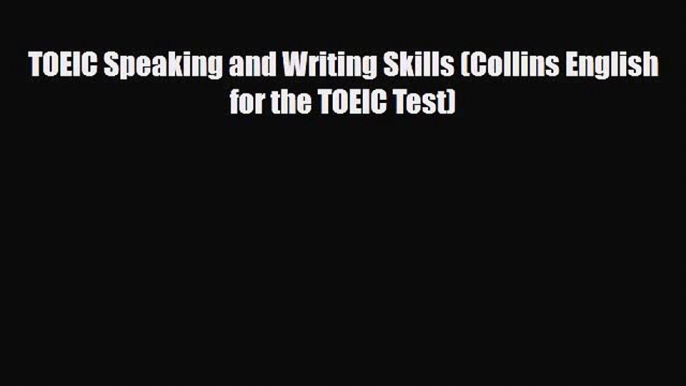 Download TOEIC Speaking and Writing Skills (Collins English for the TOEIC Test) Ebook