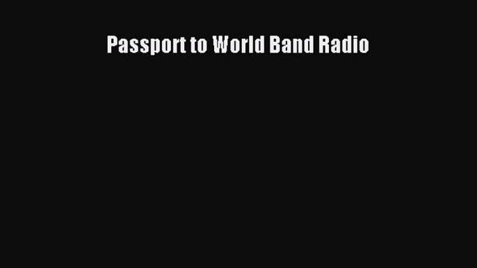 Read Passport to World Band Radio Ebook Free