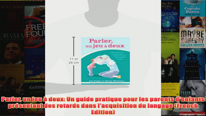 Download PDF  Parler un jeu à deux Un guide pratique pour les parents denfants présentant des retards FULL FREE