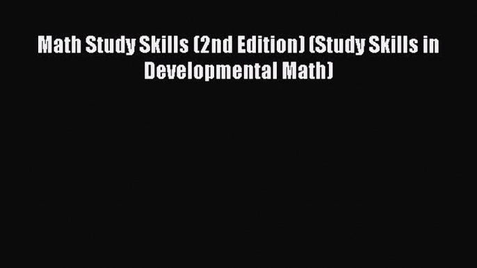 [PDF] Math Study Skills (2nd Edition) (Study Skills in Developmental Math) [Read] Online