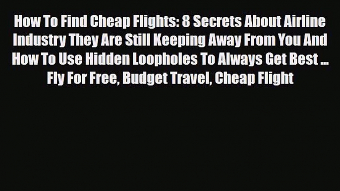 Download How To Find Cheap Flights: 8 Secrets About Airline Industry They Are Still Keeping