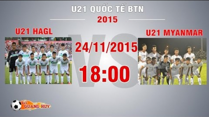 U21 HAGL vs U21 Myanmar - U21 Quốc tế Báo Thanh Niên | FULL