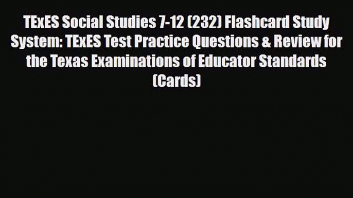 Download TExES Social Studies 7-12 (232) Flashcard Study System: TExES Test Practice Questions