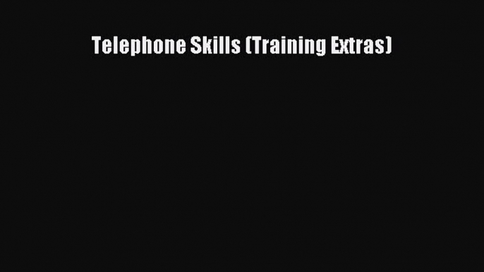 PDF Telephone Skills (Training Extras)  Read Online