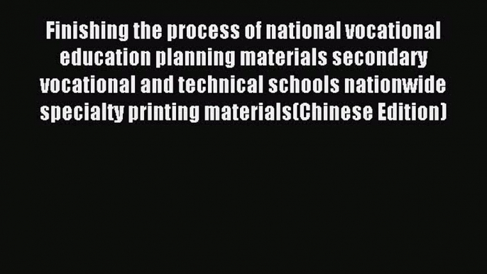 Read Finishing the process of national vocational education planning materials secondary vocational