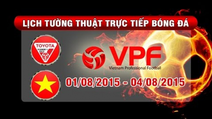 Lịch tường thuật trực tiếp vòng 19 TOYOTA V.League 1-2015
