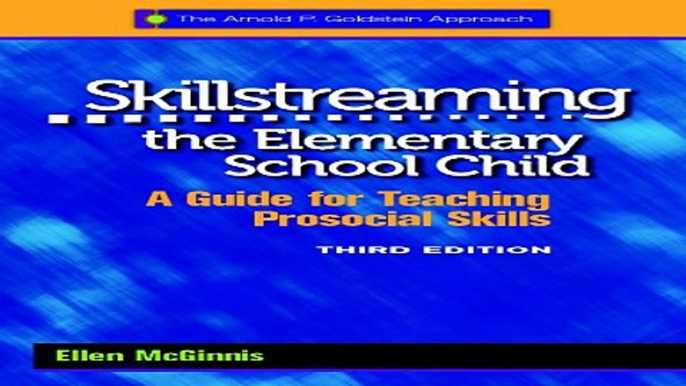 Download Skillstreaming the Elementary School Child  A Guide for Teaching Prosocial Skills  3rd