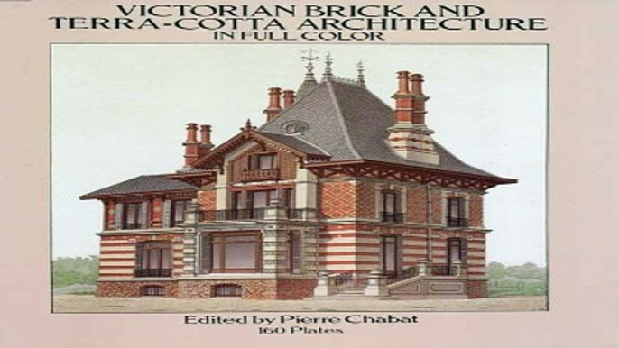 Read Victorian Brick and Terra Cotta Architecture in Full Color  16 Plates  Dover Architecture