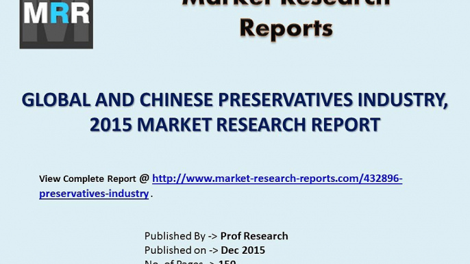 Preservatives Industry 2020 Global Forecasts with a Focus on Chinese Market