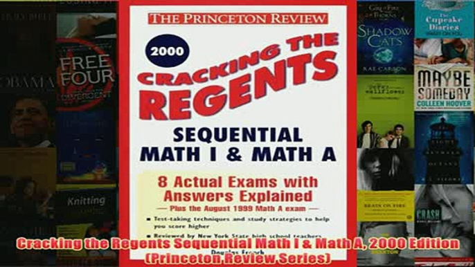 Download PDF  Cracking the Regents Sequential Math I  Math A 2000 Edition Princeton Review Series FULL FREE