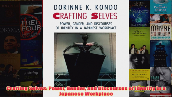 Download PDF  Crafting Selves Power Gender and Discourses of Identity in a Japanese Workplace FULL FREE