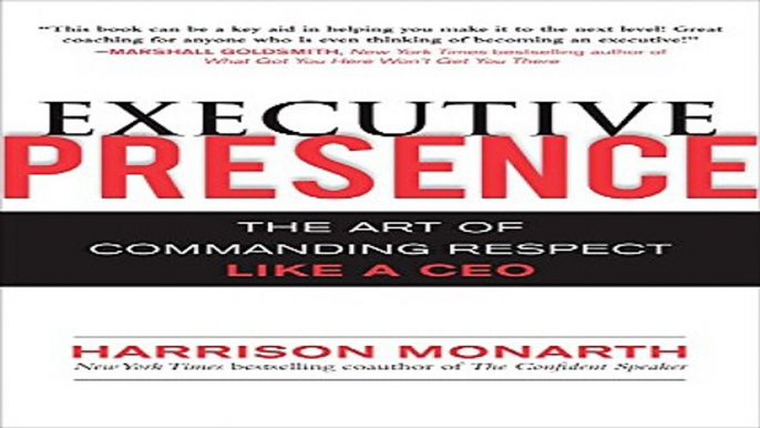 Download Executive Presence   The Art of Commanding Respect Like a CEO