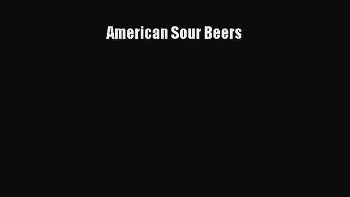 Read American Sour Beers Ebook Free