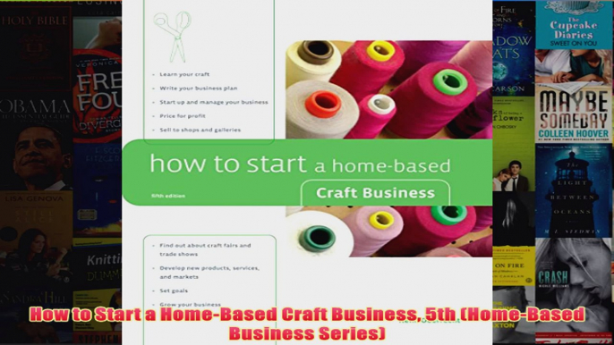 Download PDF  How to Start a HomeBased Craft Business 5th HomeBased Business Series FULL FREE