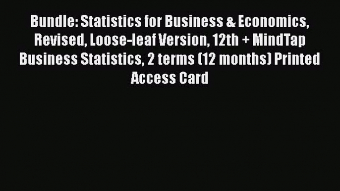 Download Bundle: Statistics for Business & Economics Revised Loose-leaf Version 12th + MindTap