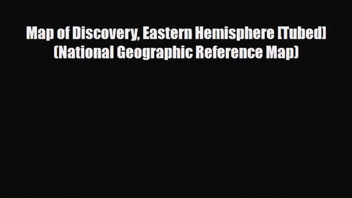 PDF Map of Discovery Eastern Hemisphere [Tubed] (National Geographic Reference Map) PDF Book