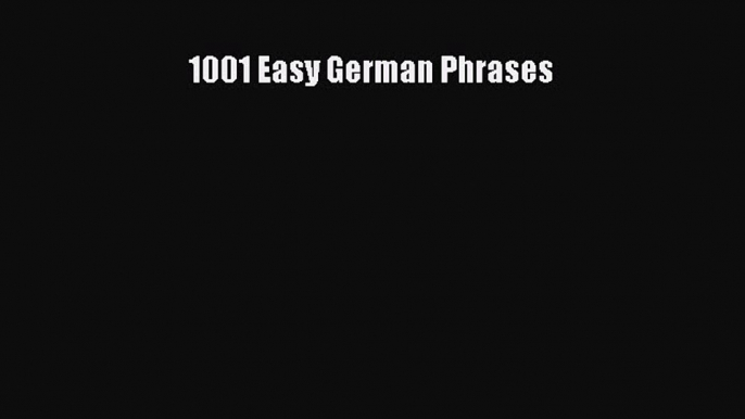 Read 1001 Easy German Phrases Ebook Free