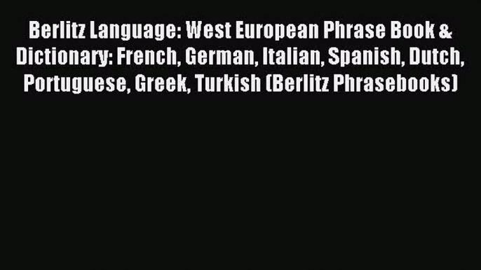 Download Berlitz Language: West European Phrase Book & Dictionary: French German Italian Spanish