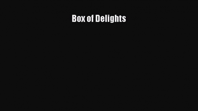 Read Box of Delights Ebook Free