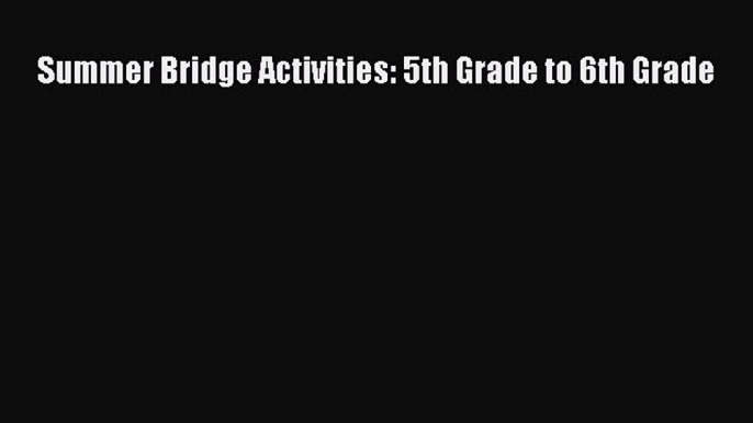 Read Summer Bridge Activities: 5th Grade to 6th Grade Ebook Free