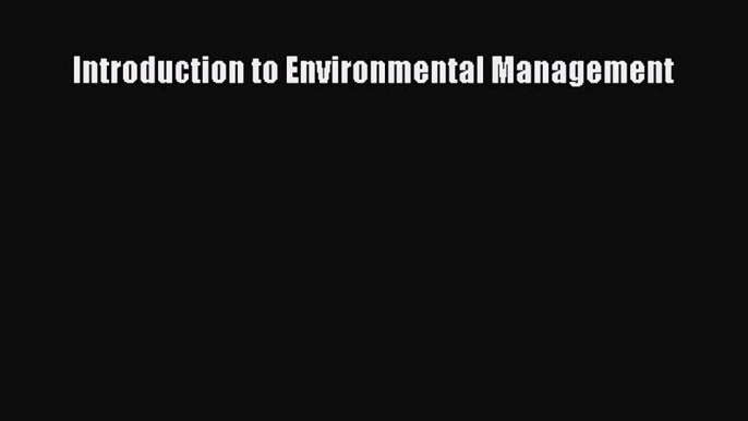 [PDF] Introduction to Environmental Management [PDF] Online