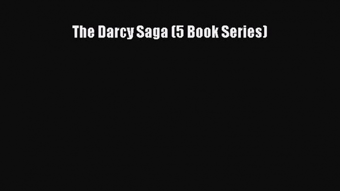 Download The Darcy Saga (5 Book Series) Free Books