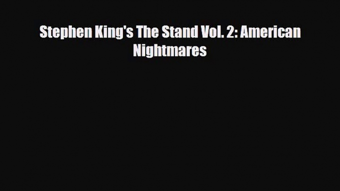 [PDF] Stephen King's The Stand Vol. 2: American Nightmares [PDF] Online