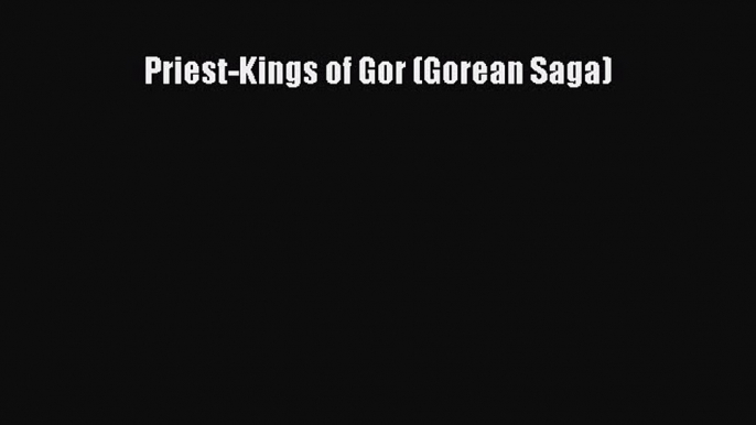 Download Priest-Kings of Gor (Gorean Saga) PDF Free