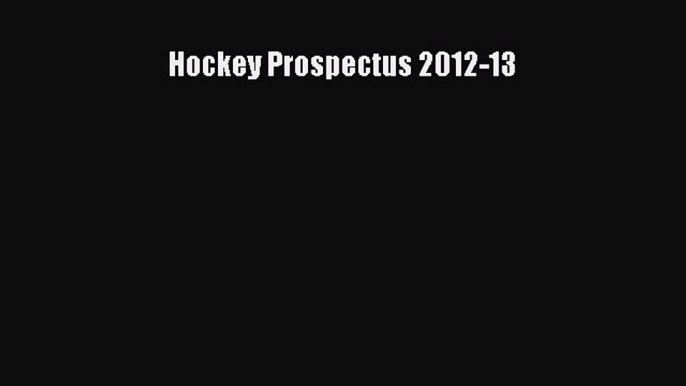 Read Hockey Prospectus 2012-13 Ebook Free