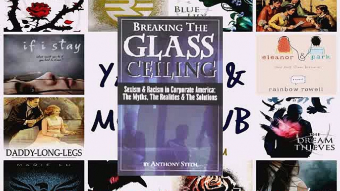 Download  Breaking the Glass Ceiling Sexism  Racism in Corporate America The Myths Realities  Free Books