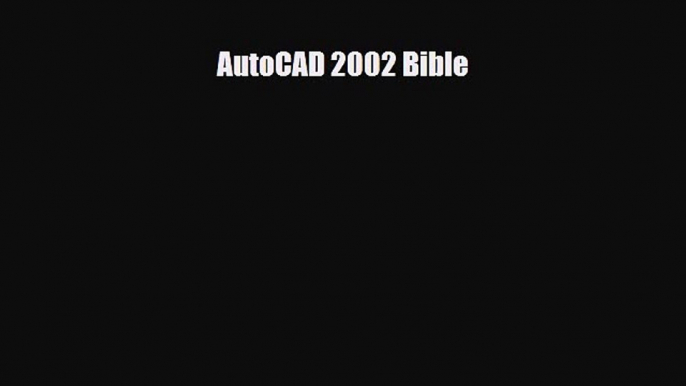 [Download] AutoCAD 2002 Bible [Download] Online