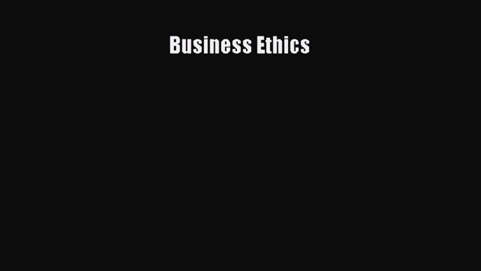 Read Business Ethics Ebook Free