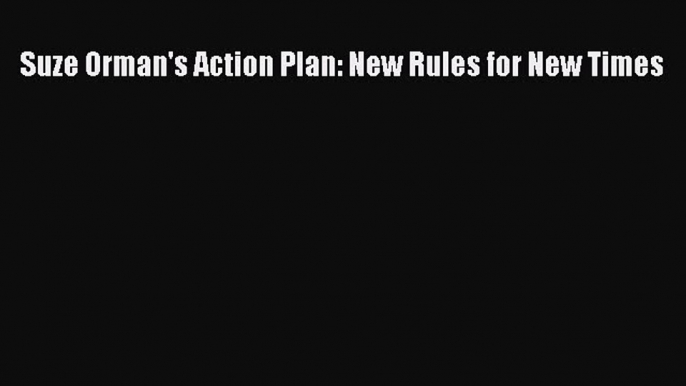 Read Suze Orman's Action Plan: New Rules for New Times Ebook Free